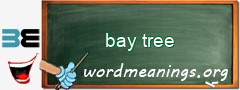WordMeaning blackboard for bay tree